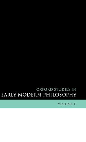 Imagen de archivo de Oxford Studies in Early Modern Philosophy, Volume II (2) a la venta por G. & J. CHESTERS