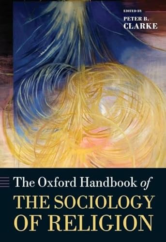 Beispielbild fr The Oxford Handbook of the Sociology of Religion (Oxford Handbooks) zum Verkauf von Anybook.com