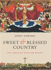 Stock image for Sweet and blessed country. The christian hope for heaven. for sale by Antiquariat Kai Gro