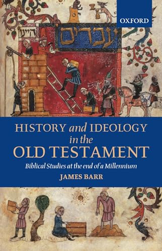 History and Ideology in the Old Testament: Biblical Studies at the End of a Millennium (9780199280537) by Barr, James