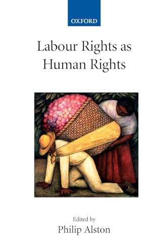 Stock image for Labour Rights as Human Rights (Collected Courses of the Academy of European Law) for sale by WorldofBooks