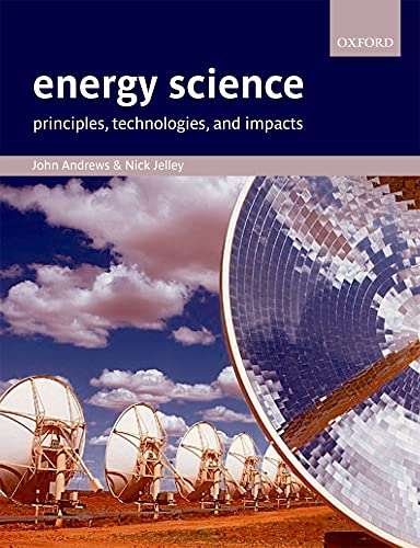 Stock image for Energy Science : Principles, Technologies, and Impacts for sale by Better World Books: West