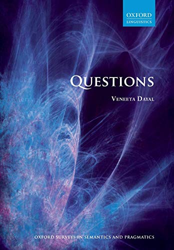 Questions (Oxford Surveys in Semantics and Pragmatics) - Veneeta Dayal