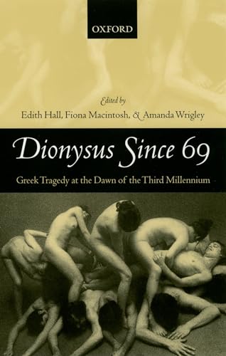 9780199281312: Dionysus Since 69: Greek Tragedy at the Dawn of the Third Millennium