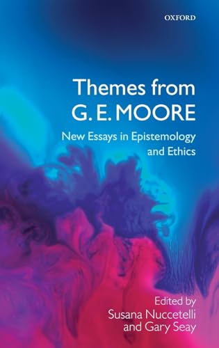 Stock image for Themes from G. E. Moore: New Essays in Epistemology and Ethics for sale by Powell's Bookstores Chicago, ABAA