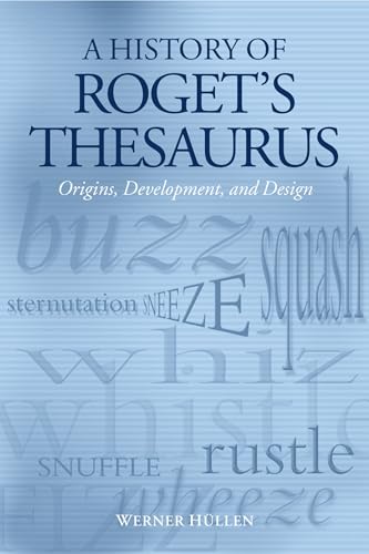 Stock image for A History of Roget's Thesaurus: Origins, Development, and Design for sale by Ergodebooks