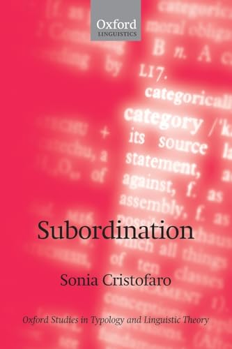 Subordination (Oxford Studies in Typology and Linguistic Theory) (9780199282005) by Cristofaro, Sonia