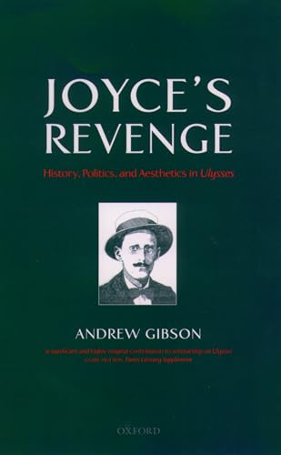 9780199282036: Joyce's Revenge: History, Politics, and Aesthetics in Ulysses