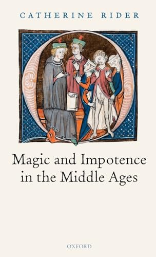 Stock image for Magic and Impotence in the Middle Ages : with "Societas Magica Newsletter" for sale by Gates Past Books Inc.