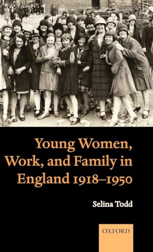 Stock image for Young Women, Work, and Family in England 1918-1950 for sale by WorldofBooks