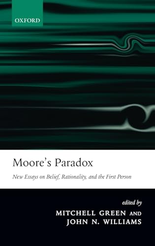 Beispielbild fr Moore's Paradox: New Essays on Belief, Rationality, and the First Person zum Verkauf von Powell's Bookstores Chicago, ABAA