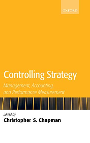 9780199283231: Controlling Strategy: Management, Accounting, and Performance Measurement