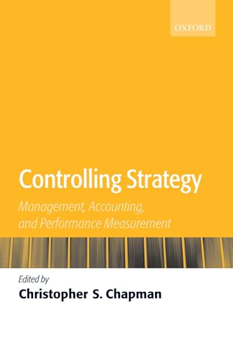 9780199283231: Controlling Strategy: Management, Accounting, and Performance Measurement