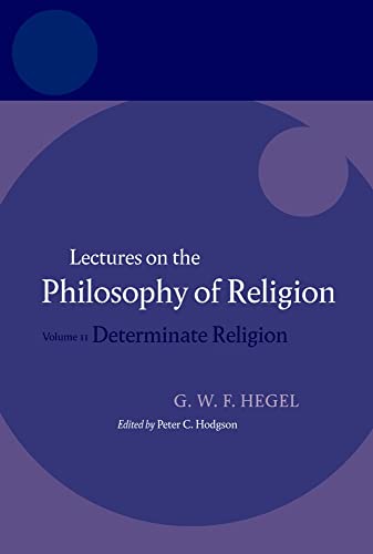 Hegel: Lectures on the Philosophy of Religion: Volume II: Determinate Religion (9780199283545) by G. W. F. Hegel