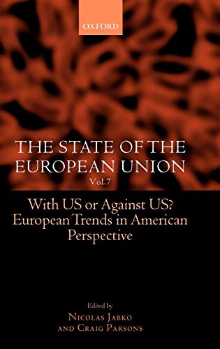 Stock image for The State of the European Union Vol. 7: With US or Against US? European Trends in American Perspective: v. 7 for sale by Bestsellersuk