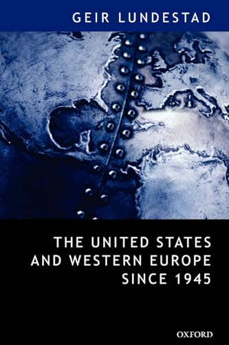 Beispielbild fr The United States and Western Europe since 1945: From "Empire" by Invitation to Transatlantic Drift zum Verkauf von Half Price Books Inc.