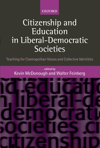 Stock image for Citizenship and Education in Liberal-Democratic Societies: Teaching for Cosmopolitan Values and Collective Identities for sale by Book Emporium 57