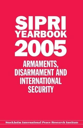 SIPRI Yearbook 2005: Armaments, Disarmament, and International Security