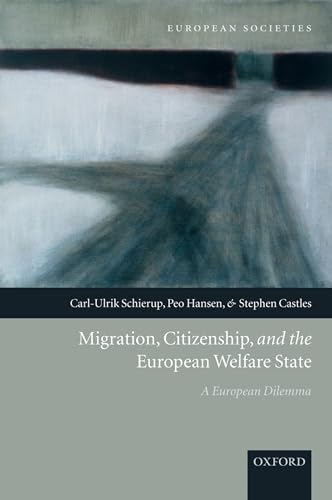 Imagen de archivo de Migration, Citizenship, and the European Welfare State: A European Dilemma (European Societies) a la venta por HPB-Red