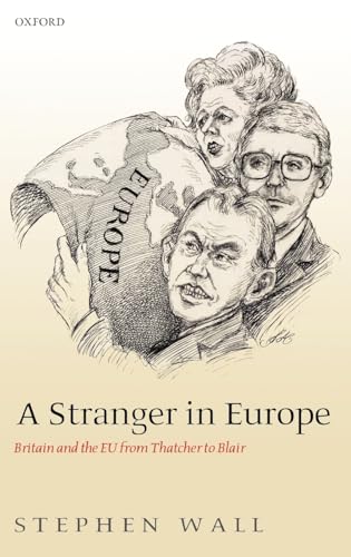 Stock image for A Stranger in Europe: Britain and the EU from Thatcher to Blair for sale by ThriftBooks-Dallas