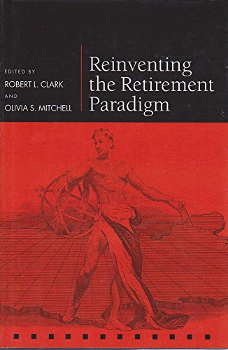 Imagen de archivo de Reinventing the Retirement Paradigm (Pension Research Council Series) a la venta por Books From California