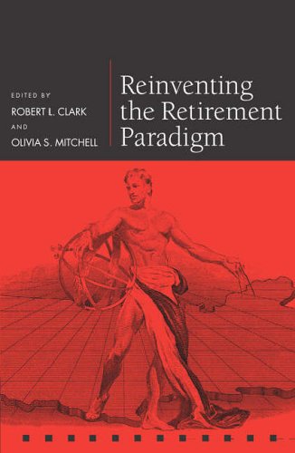 Stock image for Reinventing the Retirement Paradigm (Pension Research Council Series) for sale by Books From California