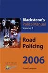 Beispielbild fr Blackstone's Police Manual Volume 3: Road Policing 2006: v. 3 (Blackstone's Police Manuals) zum Verkauf von WorldofBooks