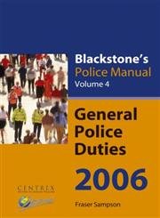 Stock image for Blackstone's Police Manual: Volume 4: General Police Duties 2006 (Blackstone's Police Manuals) for sale by The Book Cellar, LLC
