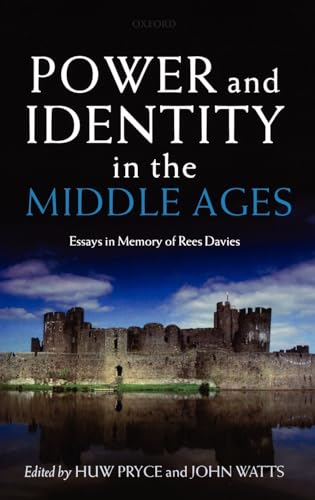 Stock image for Power and Identity in the Middle Ages: Essays in Memory of Rees Davies for sale by PBShop.store US