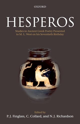 Hesperos: Studies in Ancient Greek Poetry Presented to M. L. West on his Seventieth Birthday