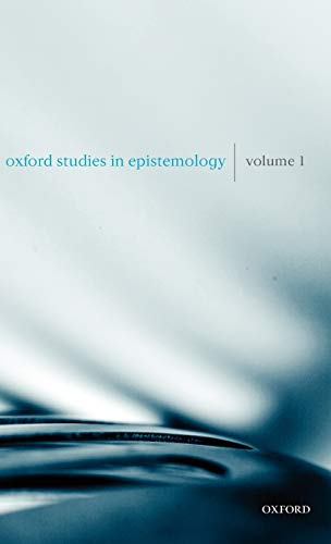 Beispielbild fr Oxford Studies in Epistemology Volume 1 (Oxford Studies in Epistemology) zum Verkauf von Bibliomadness