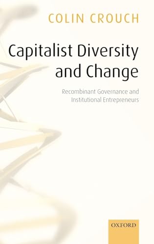 9780199286478: Capitalist Diversity and Change: Recombinant Governance and Institutional Entrepreneurs