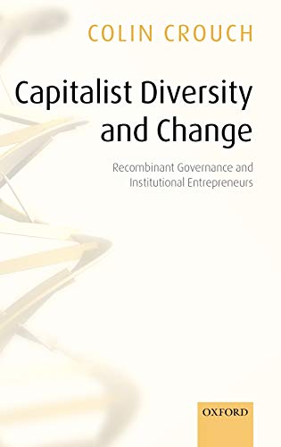 9780199286478: Capitalist Diversity and Change: Recombinant Governance and Institutional Entrepreneurs