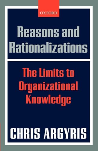 9780199286829: Reasons and Rationalizations: The Limits to Organizational Knowledge
