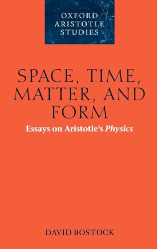 Beispielbild fr Oxford Aristotle Studies: Space, Time, Matter, and Form: Essays on Aristotle's Physics zum Verkauf von Anybook.com