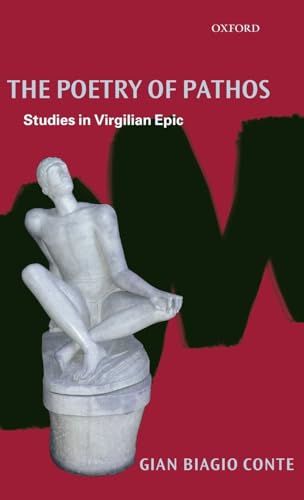 The Poetry of Pathos: Studies in Virgilian Epic (9780199287017) by Conte, Gian Biagio