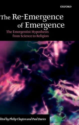 9780199287147: The Re-Emergence of Emergence: The Emergentist Hypothesis from Science to Religion
