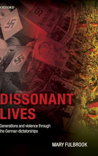 Dissonant Lives: Generations and Violence Through the German Dictatorships (9780199287208) by Fulbrook, Mary