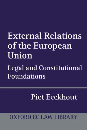 Stock image for External Relations of the European Union: Legal and Constitutional Foundations (Oxford European Community Law Library) for sale by Phatpocket Limited