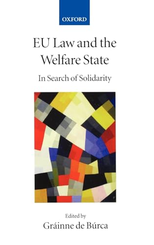 Stock image for EU Law and the Welfare State: In Search of Solidarity (Collected Courses of the Academy of European Law) [Hardcover] de Brca, Grinne for sale by The Compleat Scholar