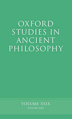 Imagen de archivo de Oxford Studies in Ancient Philosophy Volume XXIX: Winter 2005 a la venta por Daedalus Books
