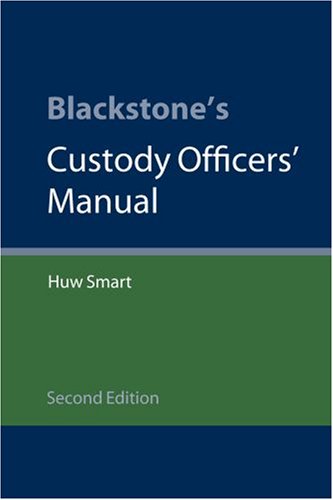 9780199287581: Blackstone's Custody Officers' Manual