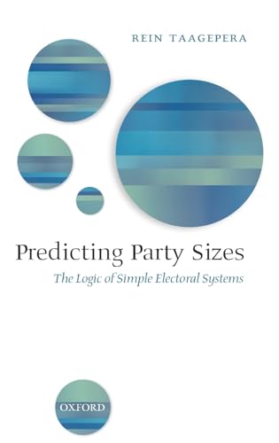 9780199287741: Predicting Party Sizes: The Logic of Simple Electoral Systems