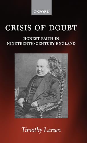 Imagen de archivo de Crisis of Doubt: Honest Faith in Nineteenth-Century England a la venta por WorldofBooks