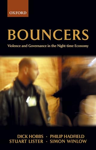 Beispielbild fr Bouncers : Violence and Governance in the Night-Time Economy zum Verkauf von Better World Books Ltd