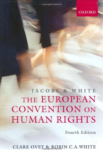 Jacobs and White: The European Convention on Human Rights (9780199288106) by Ovey, Clare; White, Robin