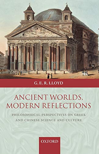Stock image for Ancient Worlds, Modern Reflections: Philosophical Perspectives on Greek and Chinese Science and Culture for sale by Chiron Media