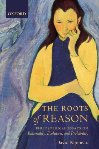 Imagen de archivo de The Roots of Reason: Philosophical Essays on Rationality, Evolution, and Probability a la venta por Books From California