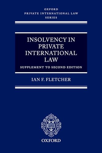 Insolvency in Private International Law: Supplement to Second Edition (Oxford Private International Law Series) (9780199288731) by Fletcher, Ian