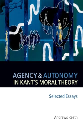 Stock image for Agency and Autonomy in Kant's Moral Theory: Selected Essays for sale by Lime Works: Books Art Music Ephemera Used and Rare